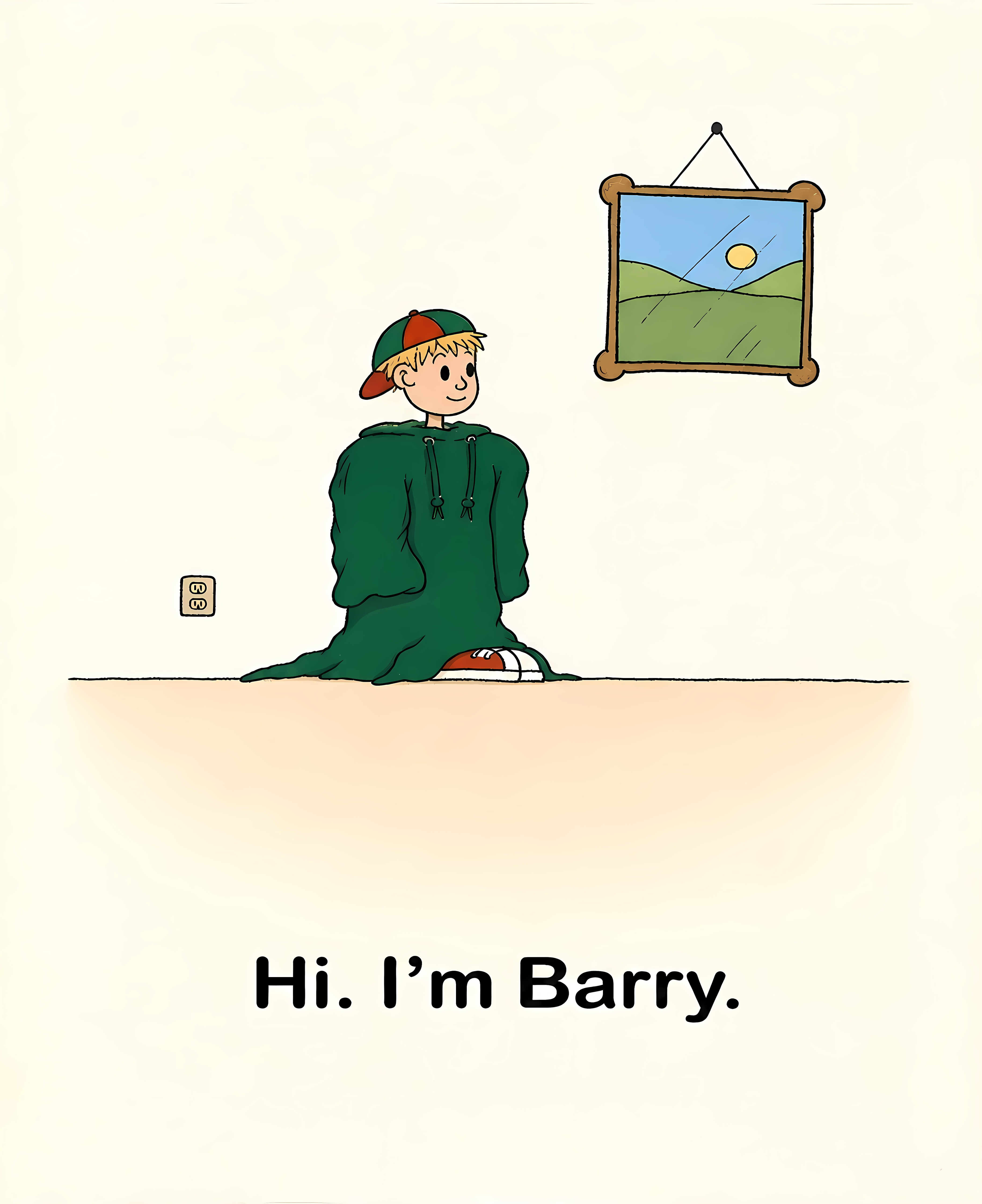 Hi. I’m Barry. — Barry standing in his oversized green hoodie